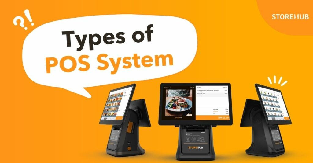 Different types of POS systems available for retail and fnb businesses