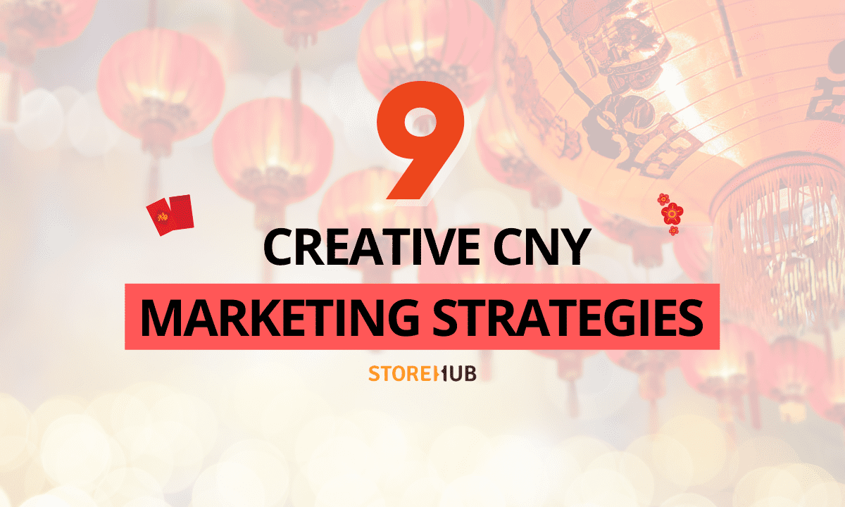 9 Creative CNY Marketing Strategies