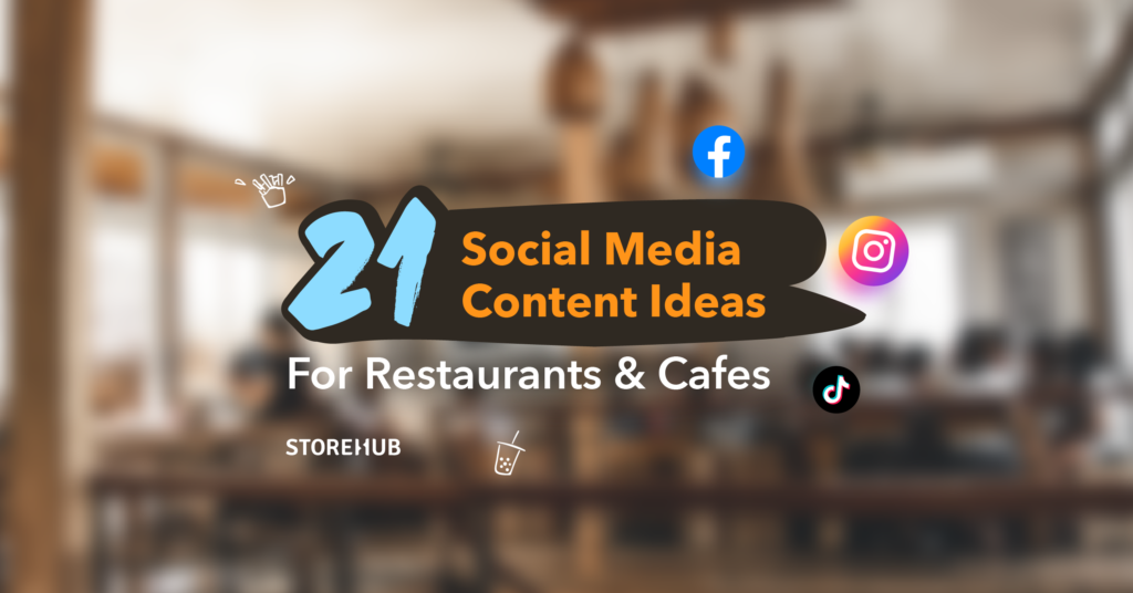 21 Social Media Content Ideas For Restaurants & Cafes-01