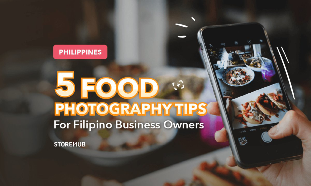 5 food photography tips for Filipino business owners