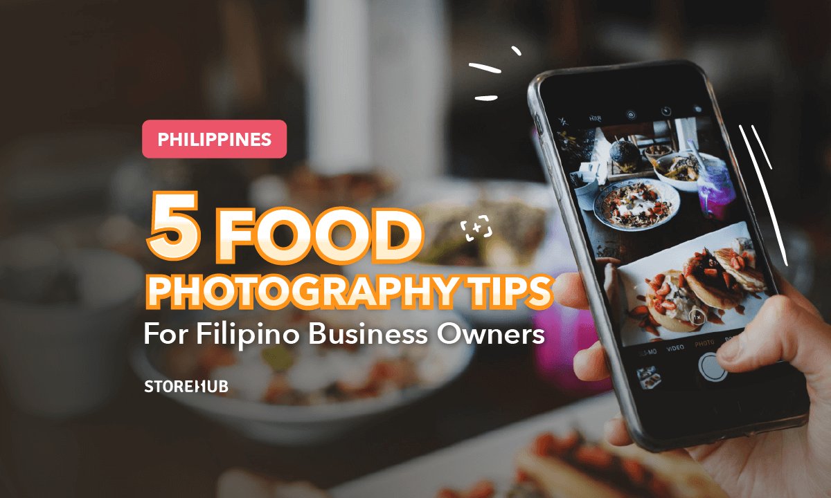 Philippines: 5 Food Photography Tips For Filipino Business Owners