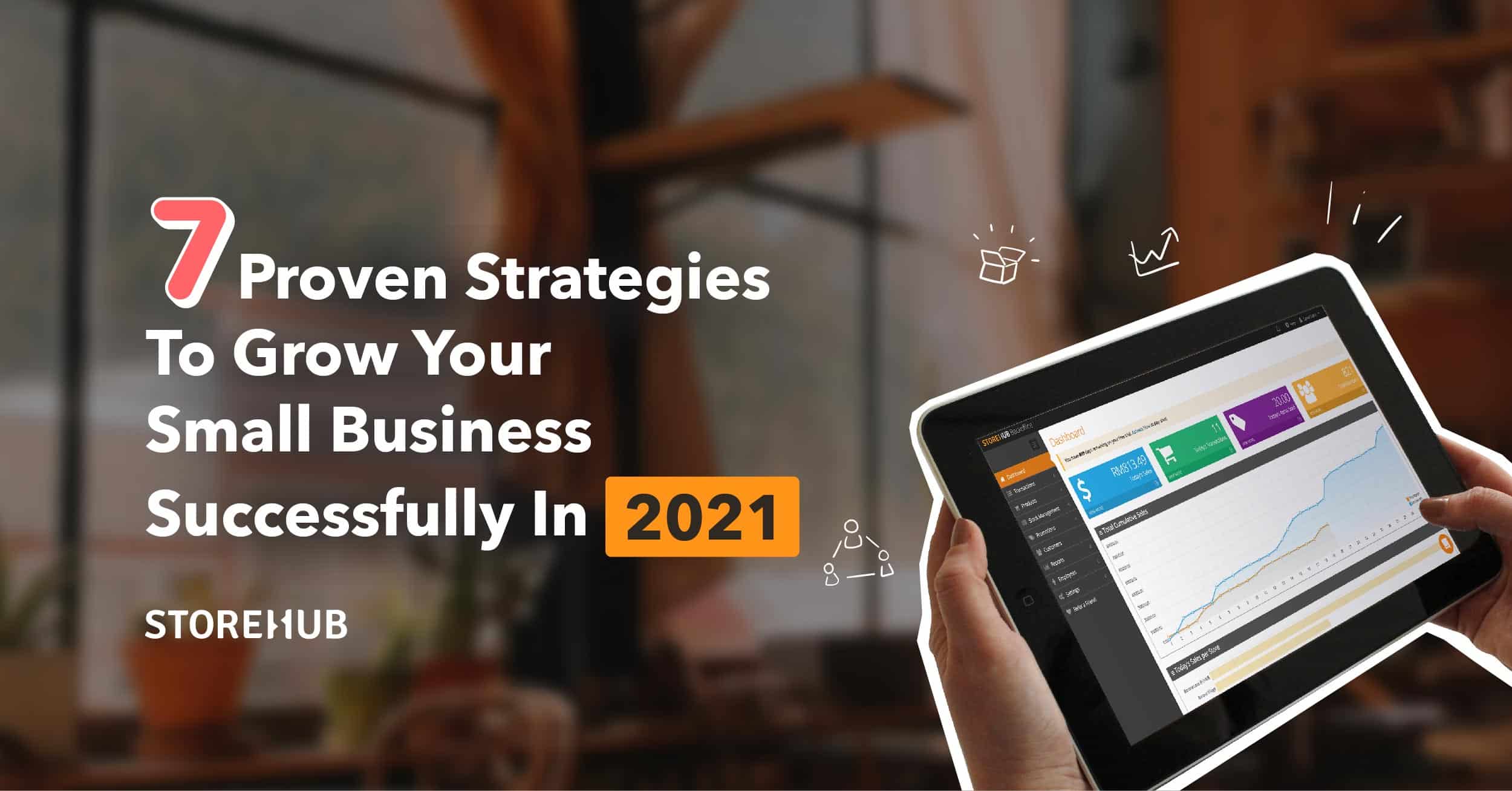 7 Proven Strategies To Grow Your Small Business Successfully In 2021