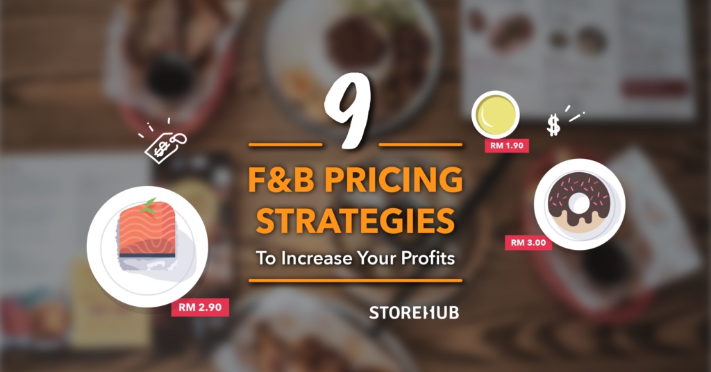 9 FnB Pricing Strategies To Increase Your Profits