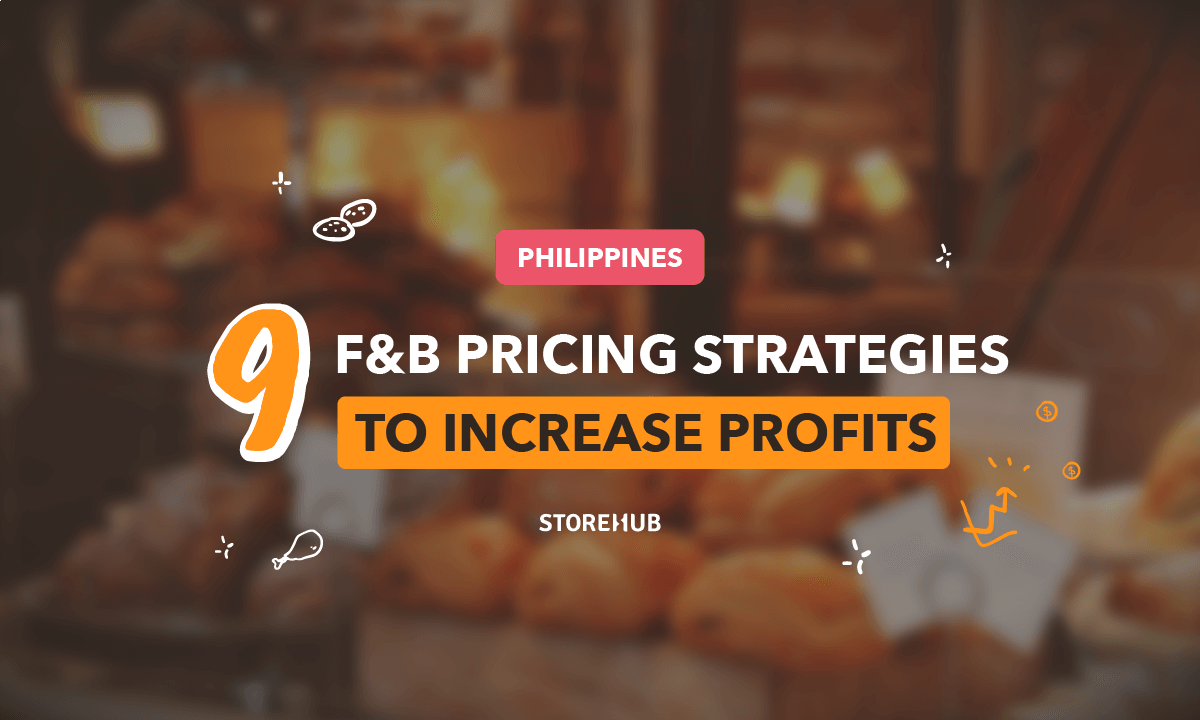 Philippines: 9 F&B Pricing Strategies To Increase Profits