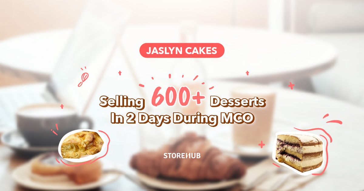 How Did Jaslyn Cakes Sell 600+ Desserts In 2 Days During MCO?