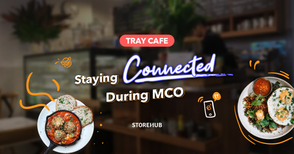 How Tray Cafe stayed connected during mco