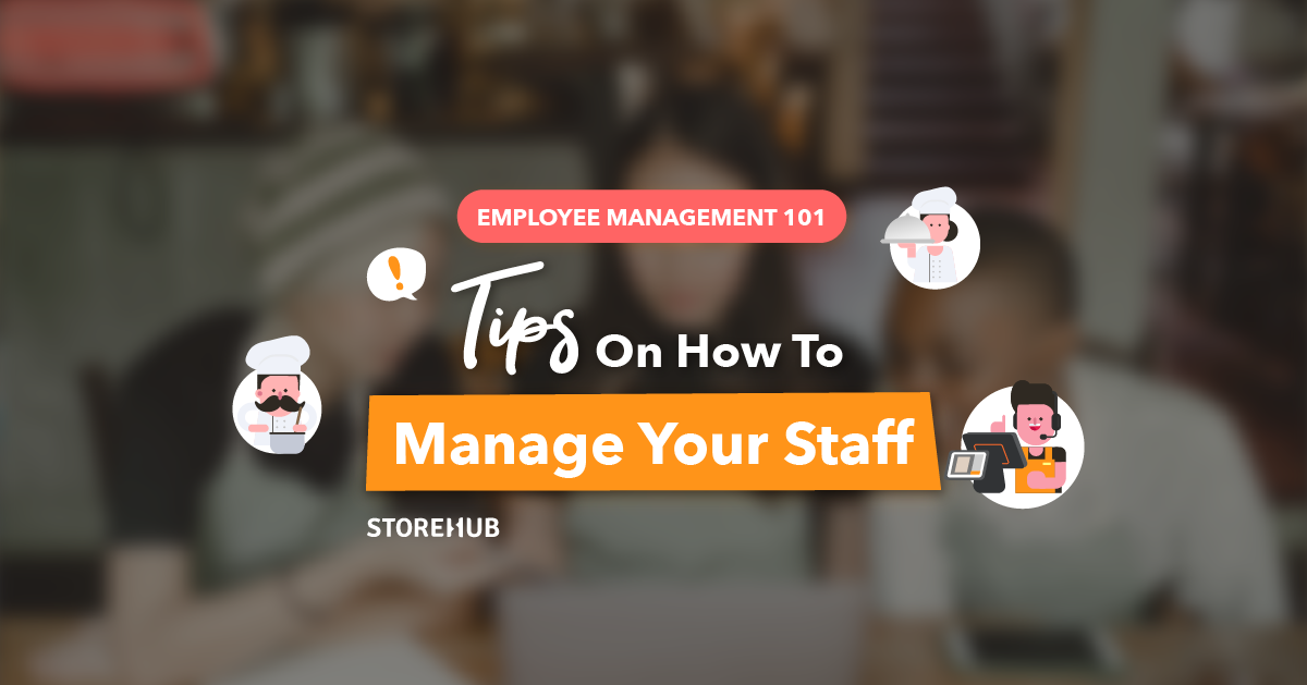 employee management 101 how to manage your staff