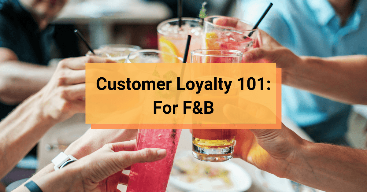 Best Customer Loyalty Programs For F&B Businesses