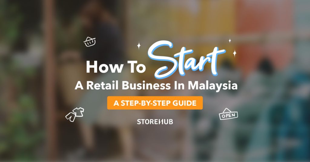 Starting A Retail Business In Malaysia