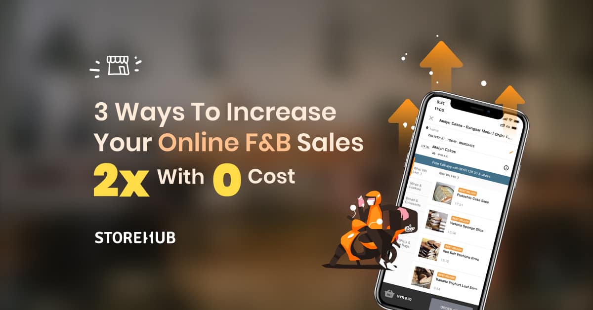 3 Ways To Increase Your Online F&B Sales 2x With 0 Cost