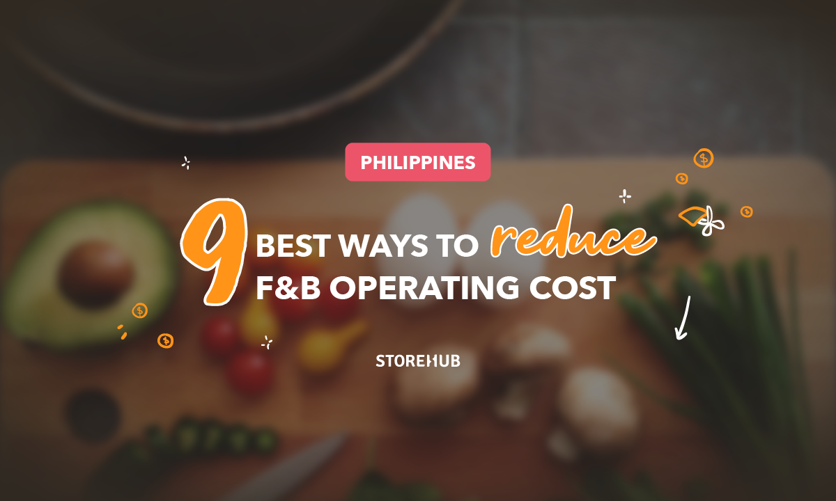 Philippines: 9 Best Ways To Reduce Your F&B Expenses