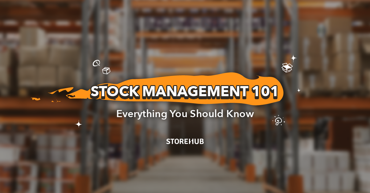 Stock Management 101: How To Manage Your Inventory