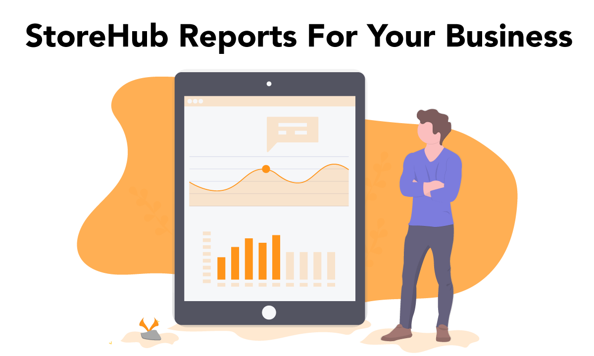 7 Insightful StoreHub Reports For Better Data-Driven Business Decisions