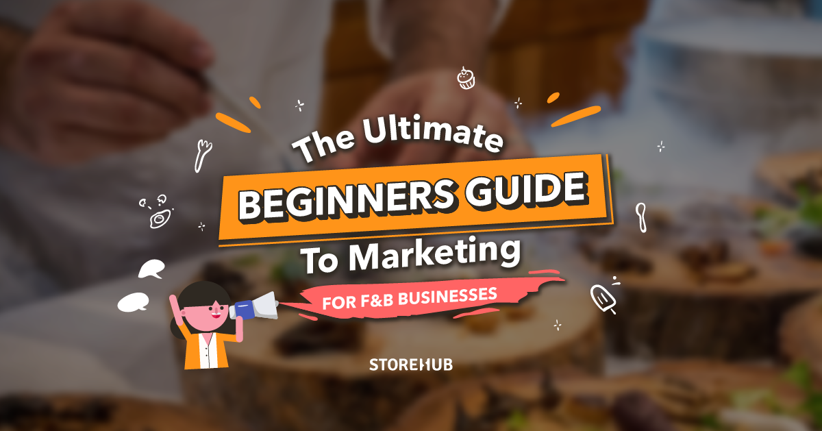 The Ultimate Beginners Guide To Marketing: For Restaurants & Cafes