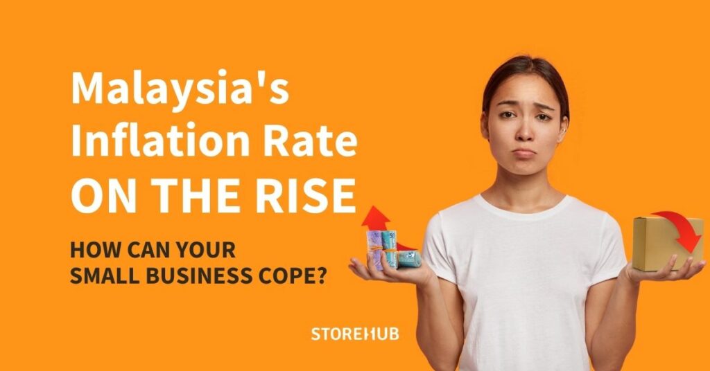 Malaysia Inflation Rate On The Rise How Can Your Small Business Cope